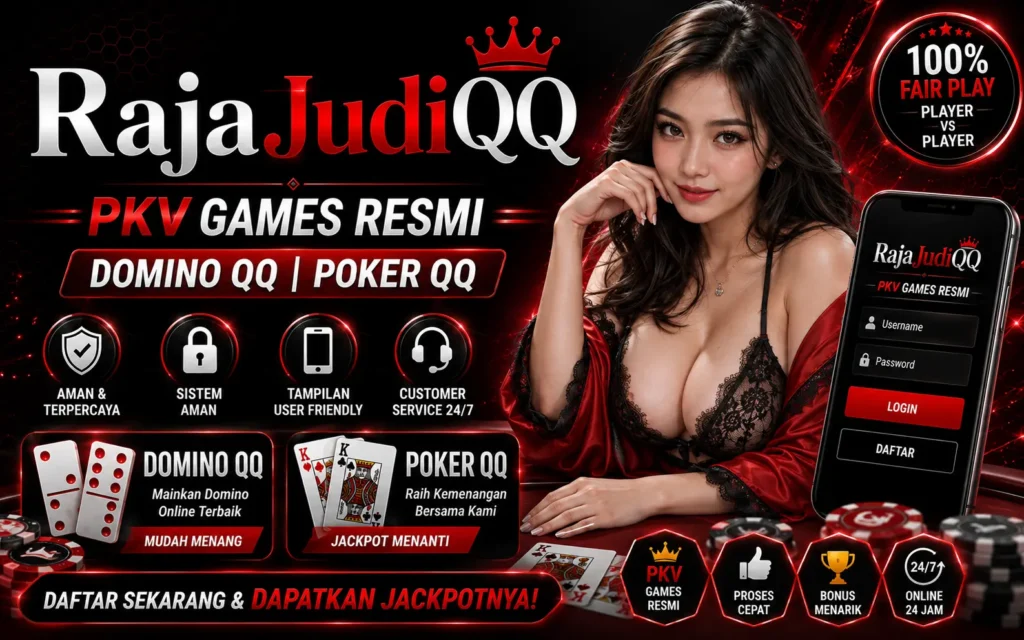 RajaJudiQQ PKV Games Resmi DominoQQ POKERQQ